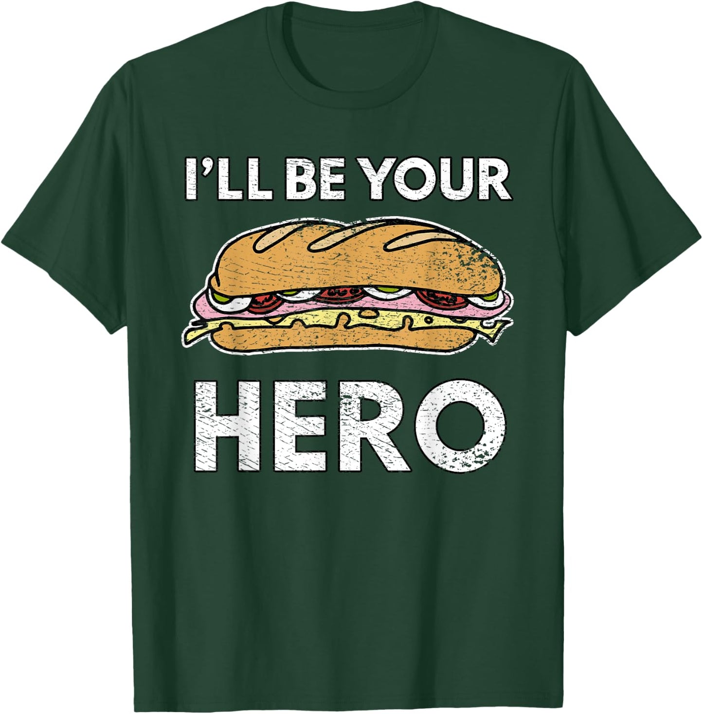 Sandwich Maker Hoagie Sub Lover I'll Be Your Hero Funny Cute T-Shirt - T-Shirt | Forest