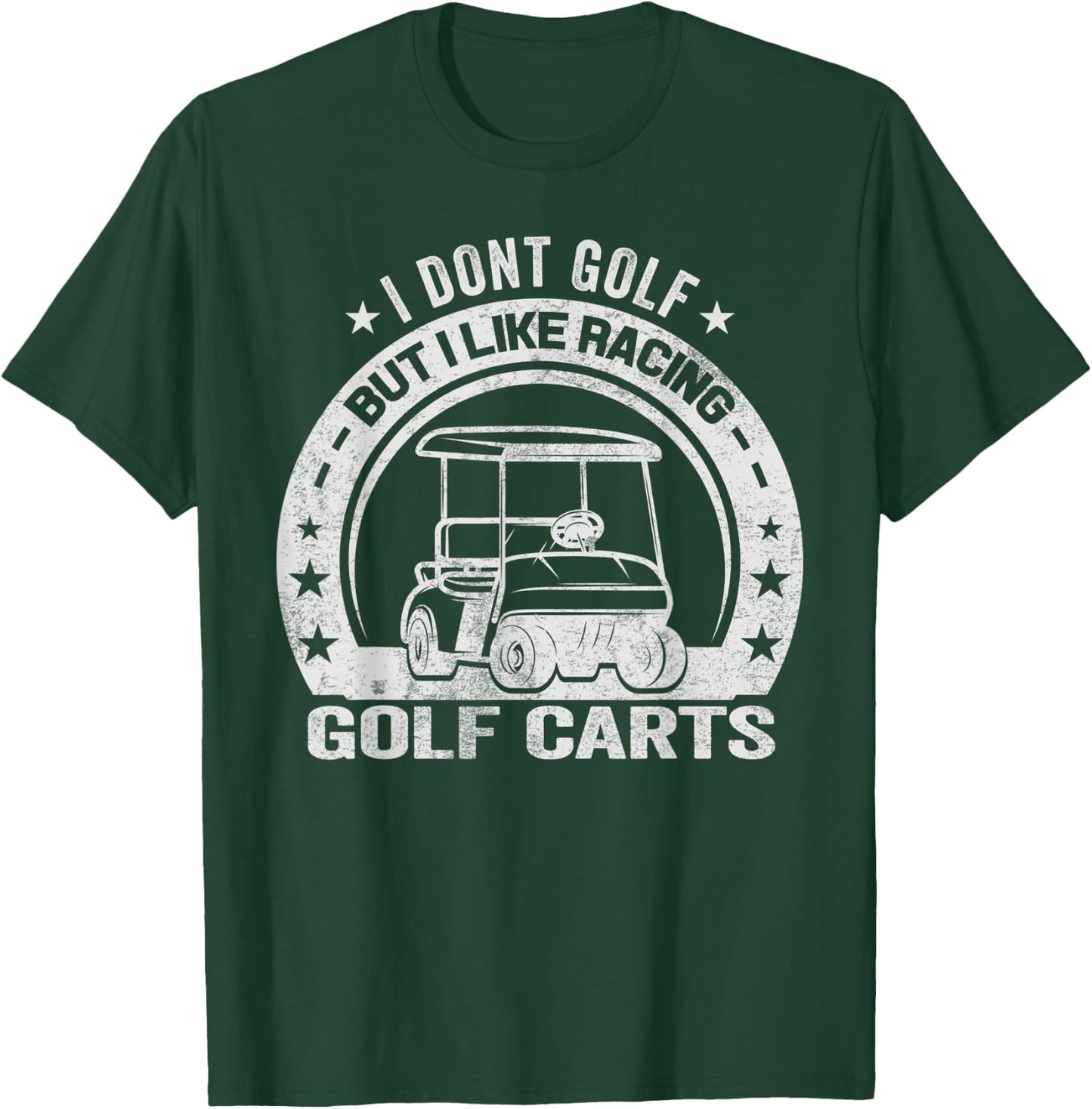 Funny Vintage Golfing Apparel I Like Racing Golf Cart T-Shirt - T-Shirt | Forest