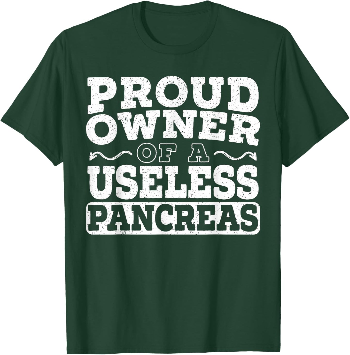 Proud Owner Of A Useless Pancreas Diabetes Awareness T-Shirt - T-Shirt | Forest