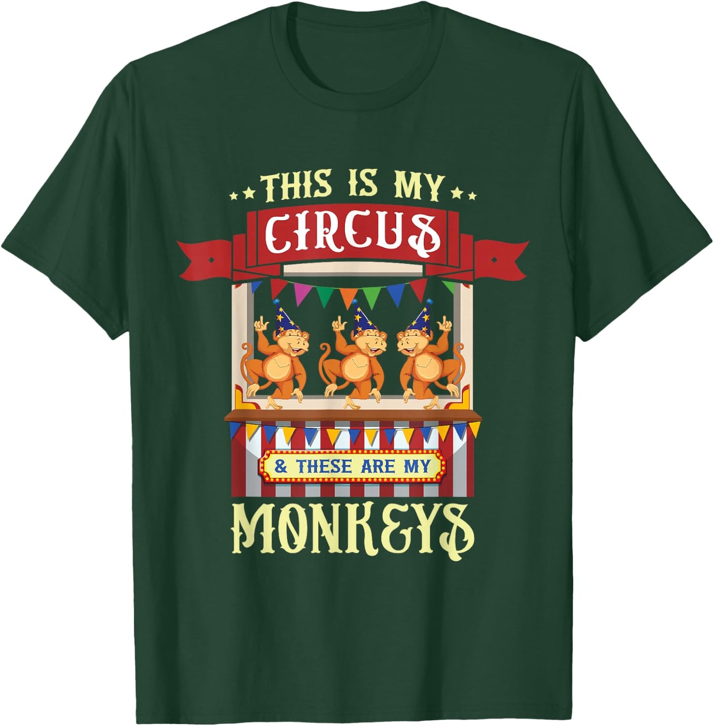 This Is My Circus And These Are My Monkeys Carnival T-Shirt - T-Shirt | Forest