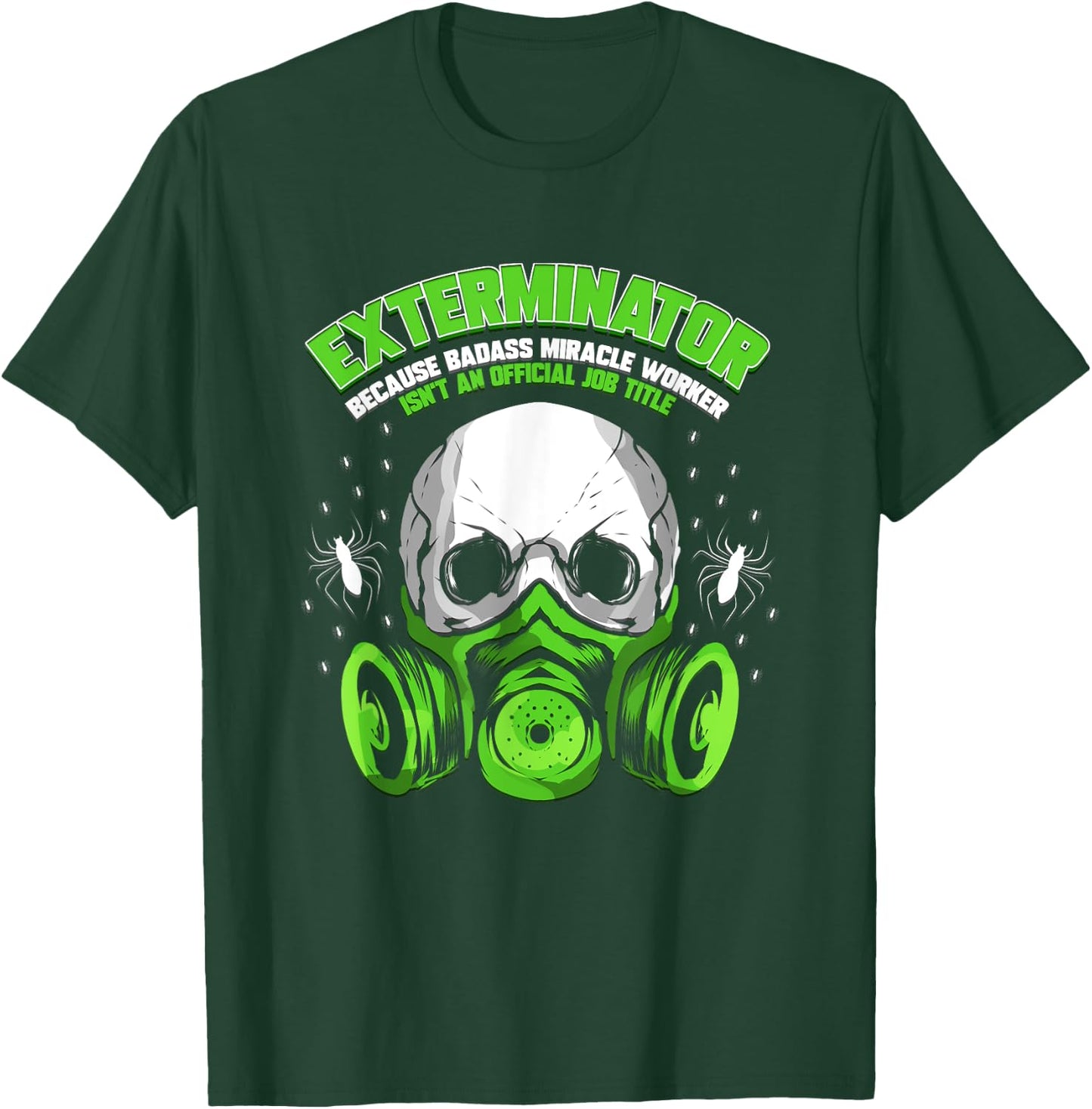 Exterminator Costume Cockroach Killer Gift Shop Exterminator Gift Pest Controller Profession T-Shirt - T-Shirt | Forest