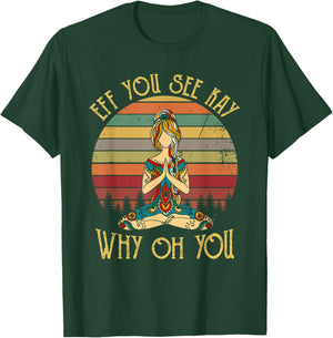 EFF You See Kay Why Oh You Vintage Tattooed Girl Yoga Lover T-Shirt - T-Shirt | Forest