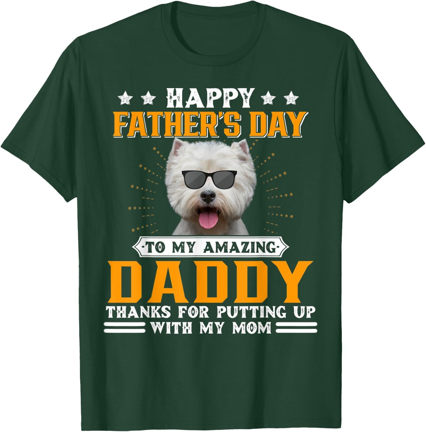 Happy Father's Day Westie Dog Dad Gifts T-Shirt - T-Shirt | Forest