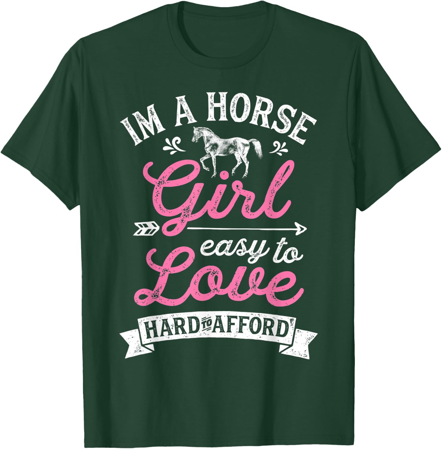 I'm A Horse Girl Easy To Love Hard To Afford Funny Women T-Shirt - T-Shirt | Forest