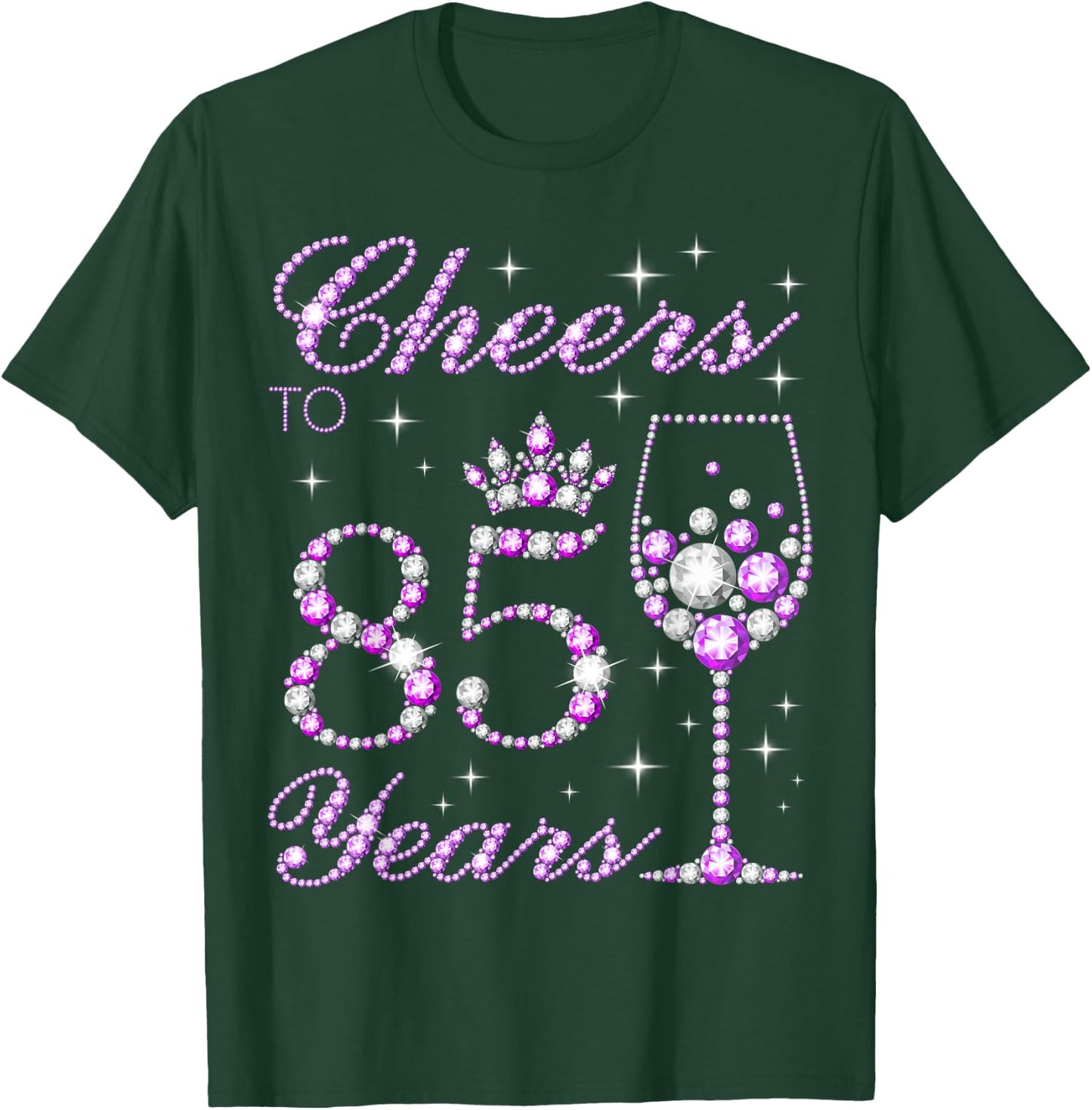 Cheers to 85 Years Old Women 85th Birthday T-Shirt - T-Shirt | Forest