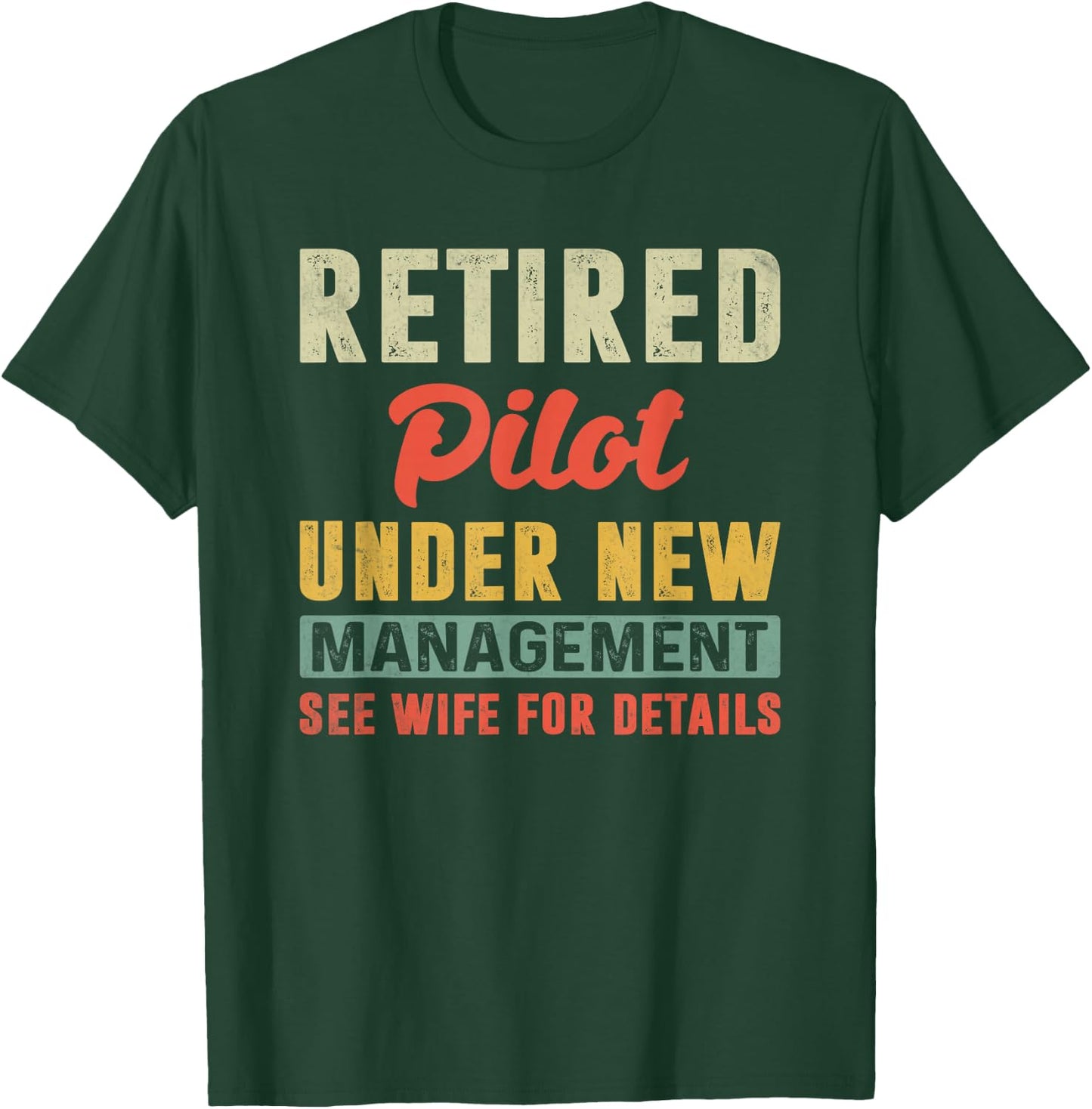 Retired Pilot Under New Management Retirement T-Shirt - T-Shirt | Forest