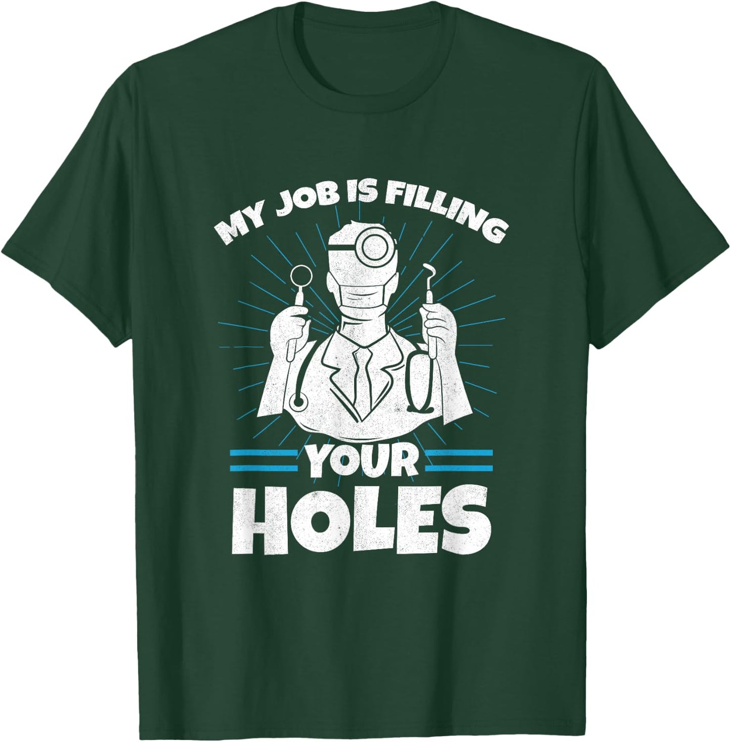 Dental Hygienist Gift Dentist Filling Holes Teeth Dentistry T-Shirt - T-Shirt | Forest