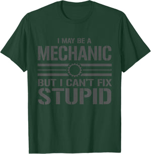 I like to be a mechanic, I can't fix anything stupid T-Shirt - T-Shirt | Forest