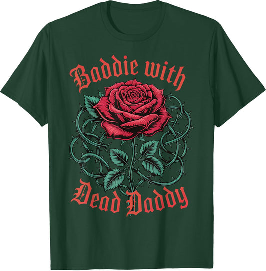 Baddie With Dead Daddy T-Shirt - T-Shirt | Forest