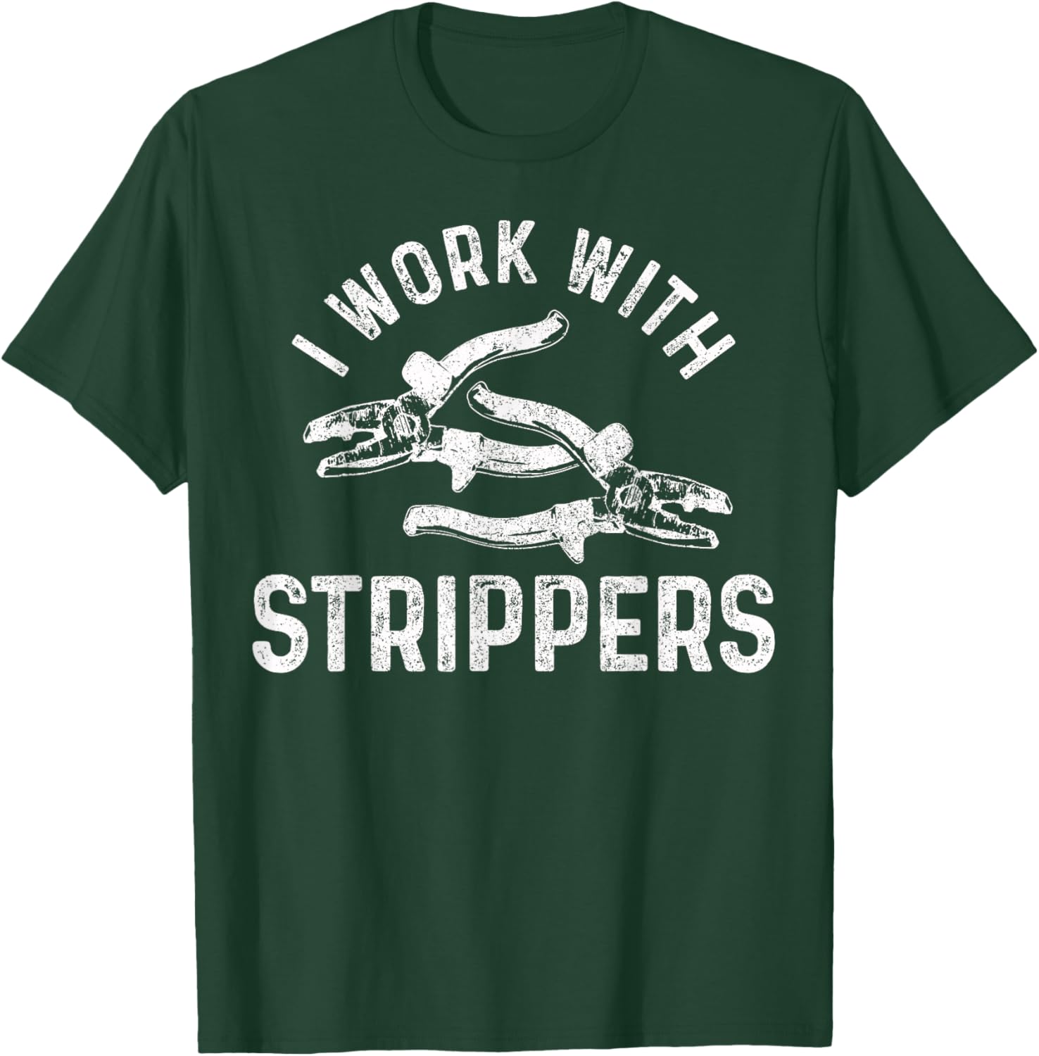 Electrician I Work With Strippers Funny Electrician T-Shirt - T-Shirt | Forest