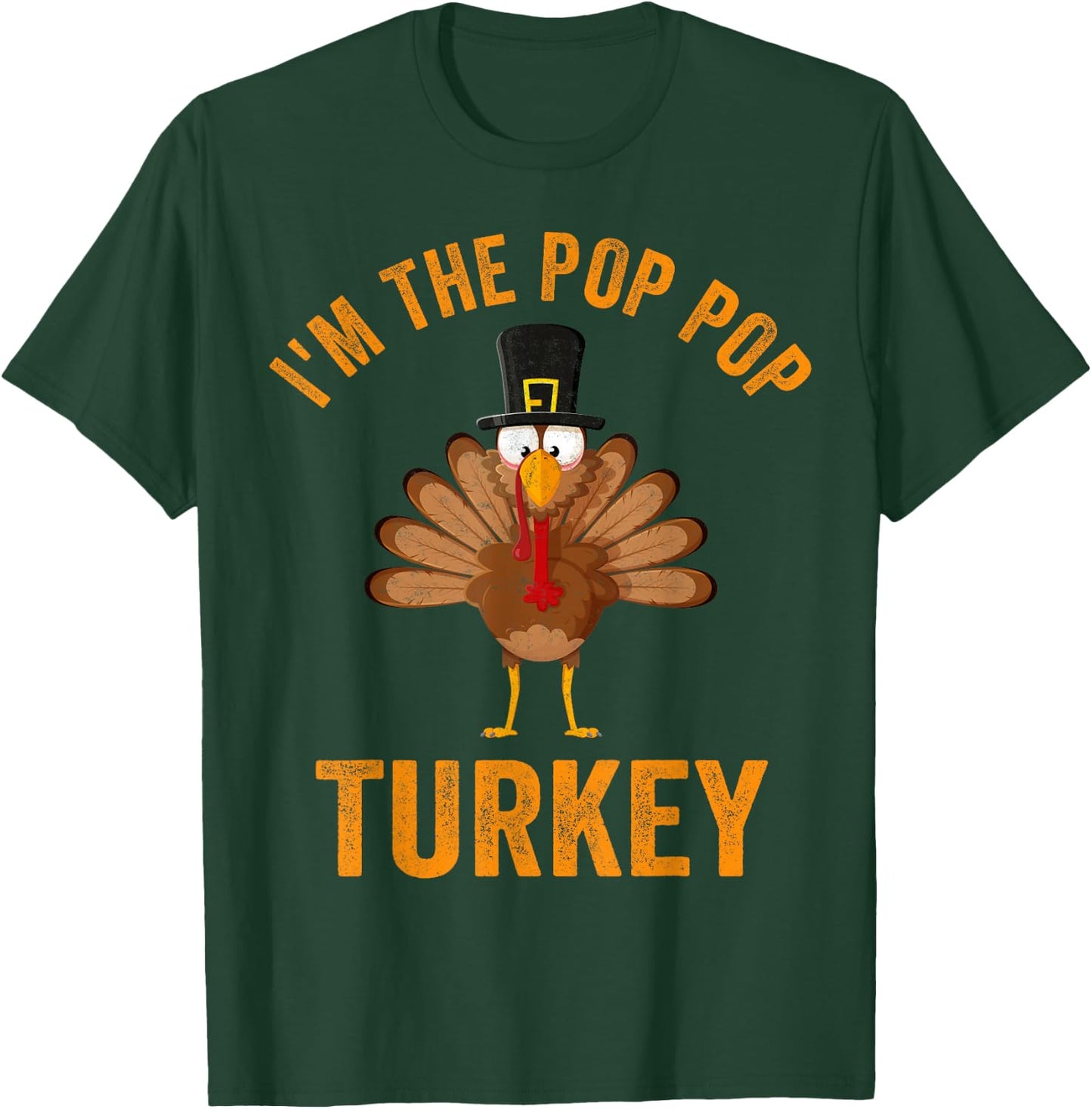 Turkey Day Shirt I'm The Pop Pop Turkey Thanksgiving Day T-Shirt - T-Shirt | Forest
