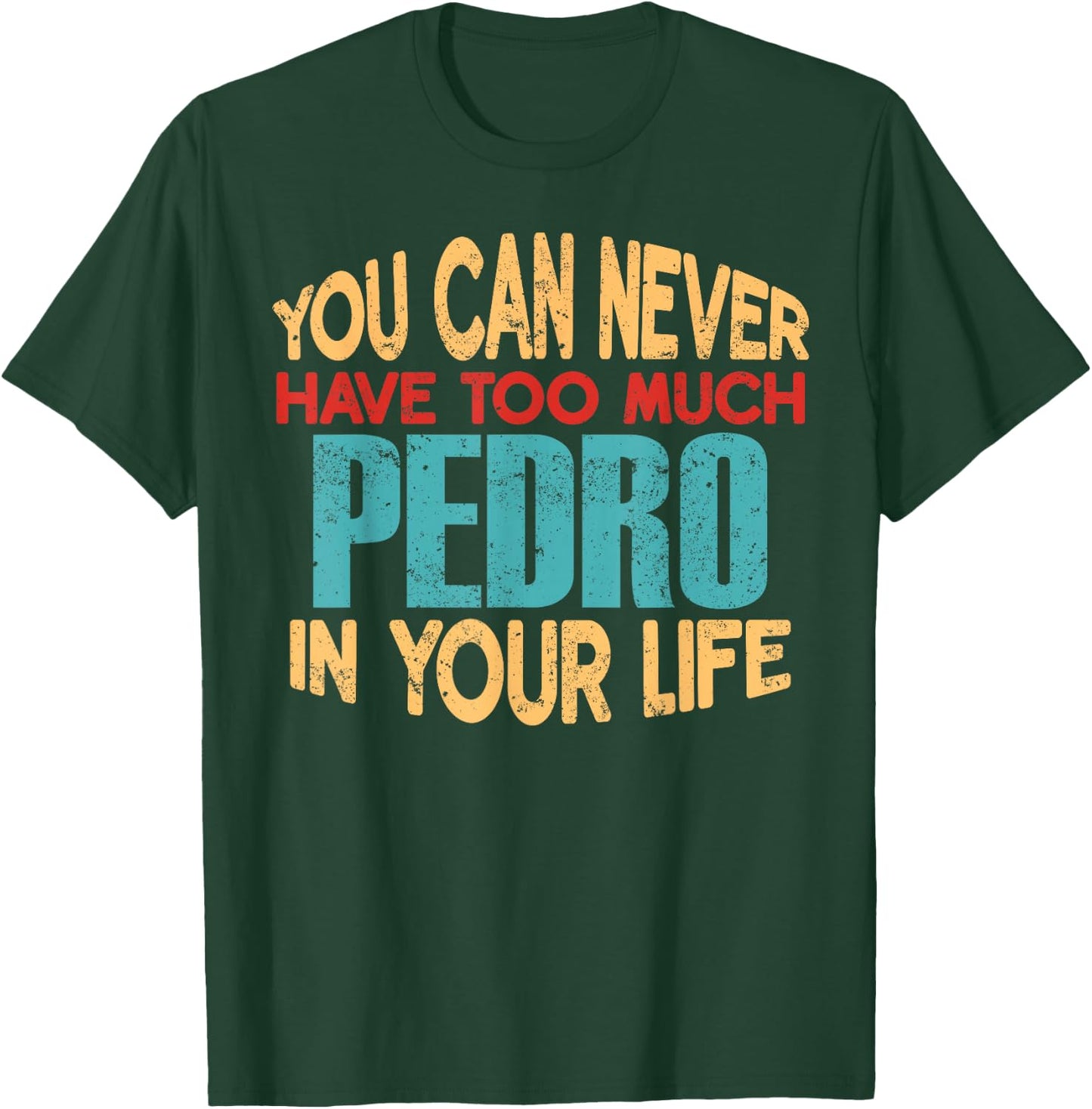Funny Pedro Personalized First Name Joke Item T-Shirt - T-Shirt | Forest