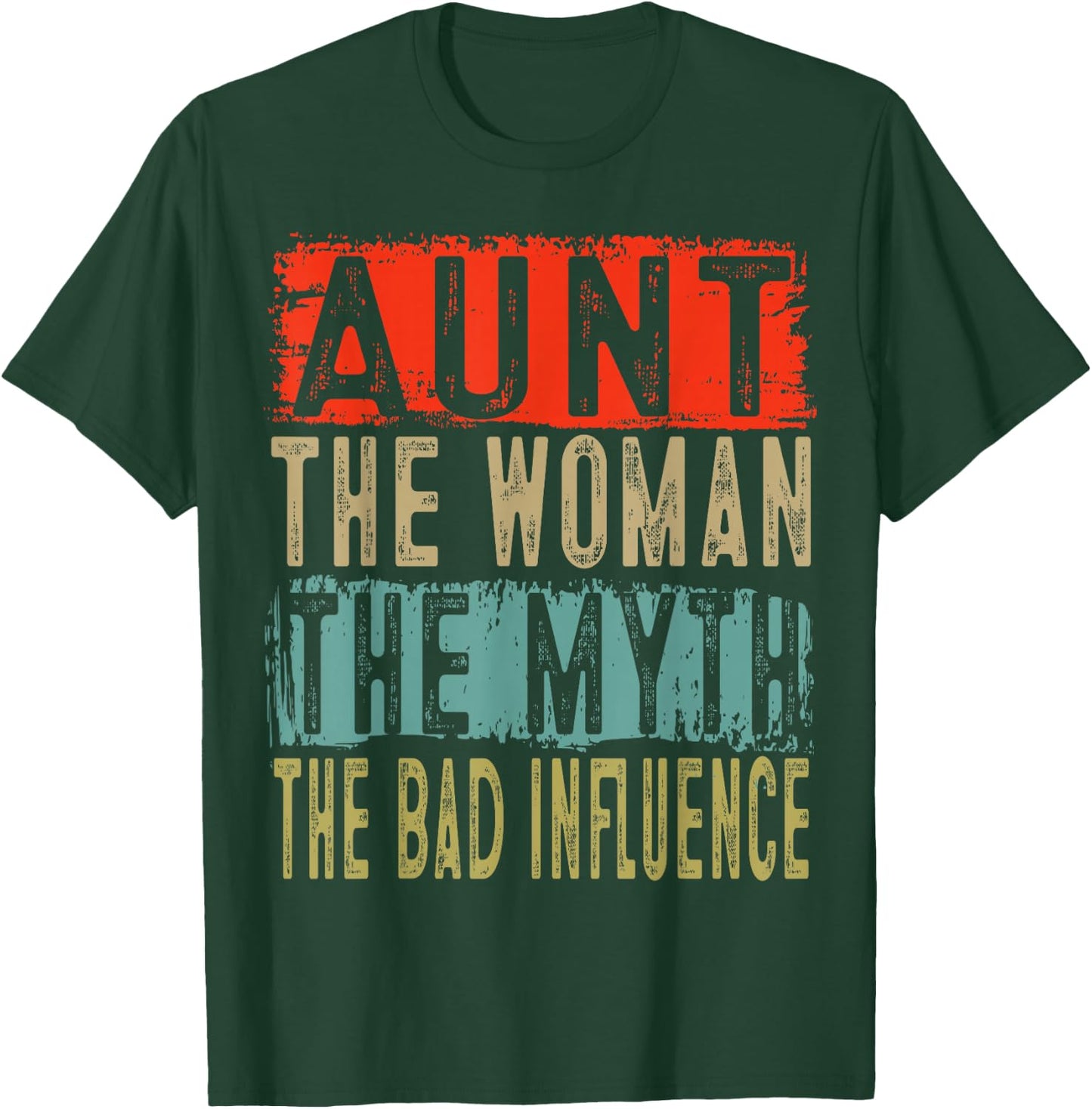 Aunt The Woman The Myth The Bad Influence Cute Gifts T-Shirt - T-Shirt | Forest
