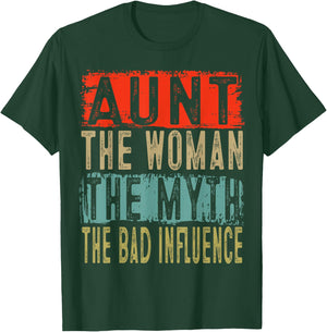 Aunt The Woman The Myth The Bad Influence Cute Gifts T-Shirt - T-Shirt | Forest