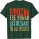 Aunt The Woman The Myth The Bad Influence Cute Gifts T-Shirt - T-Shirt | Forest