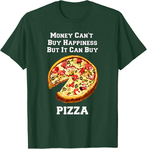 Funny Pizza Money Can't Buy Happiness But It Can Buy Pizza T-Shirt - T-Shirt | Forest