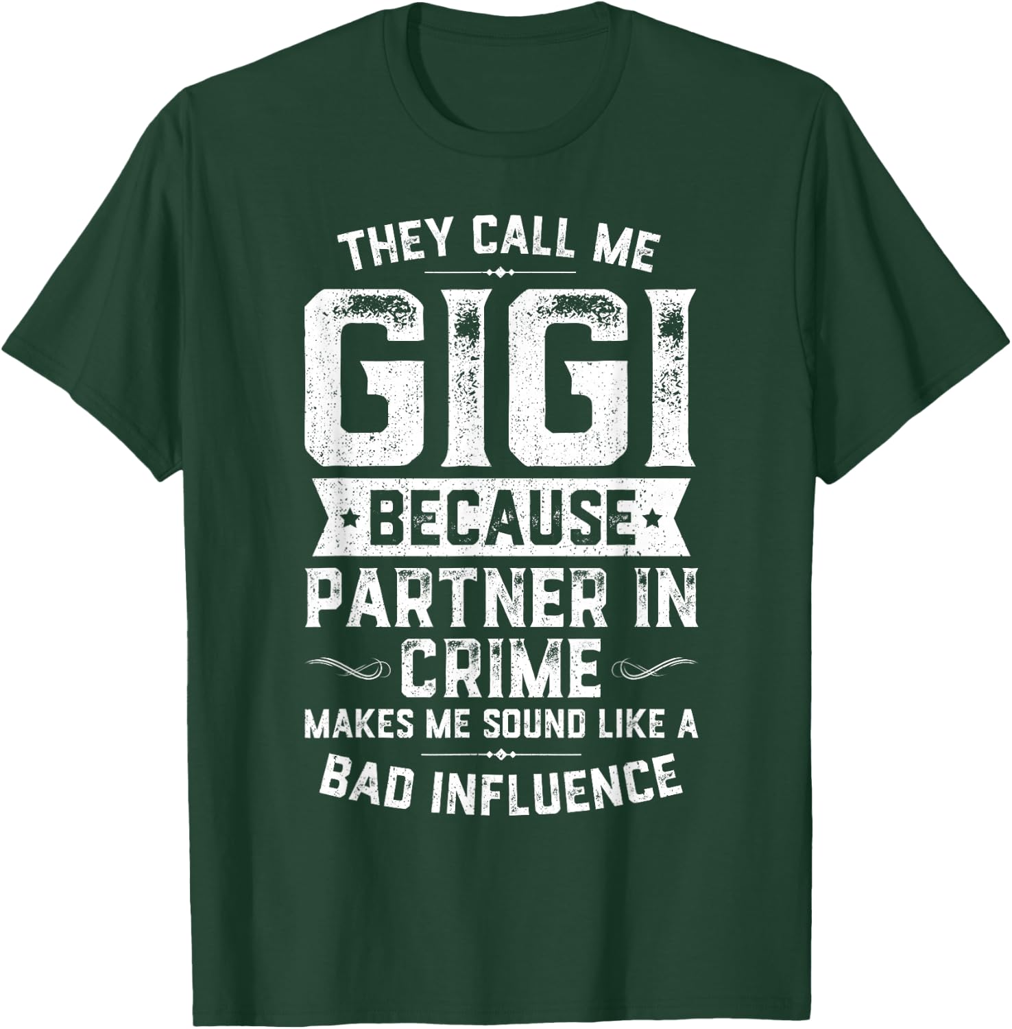 They Call Me Gigi Because Partner In Crime Shirt Mothers Day T-Shirt - T-Shirt | Forest