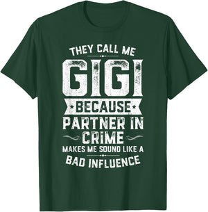 They Call Me Gigi Because Partner In Crime Shirt Mothers Day T-Shirt - T-Shirt | Forest