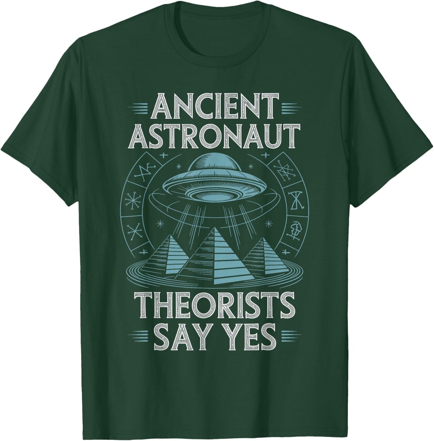 Ancient Astronaut Theorists Say Yes T-Shirt - T-Shirt | Forest