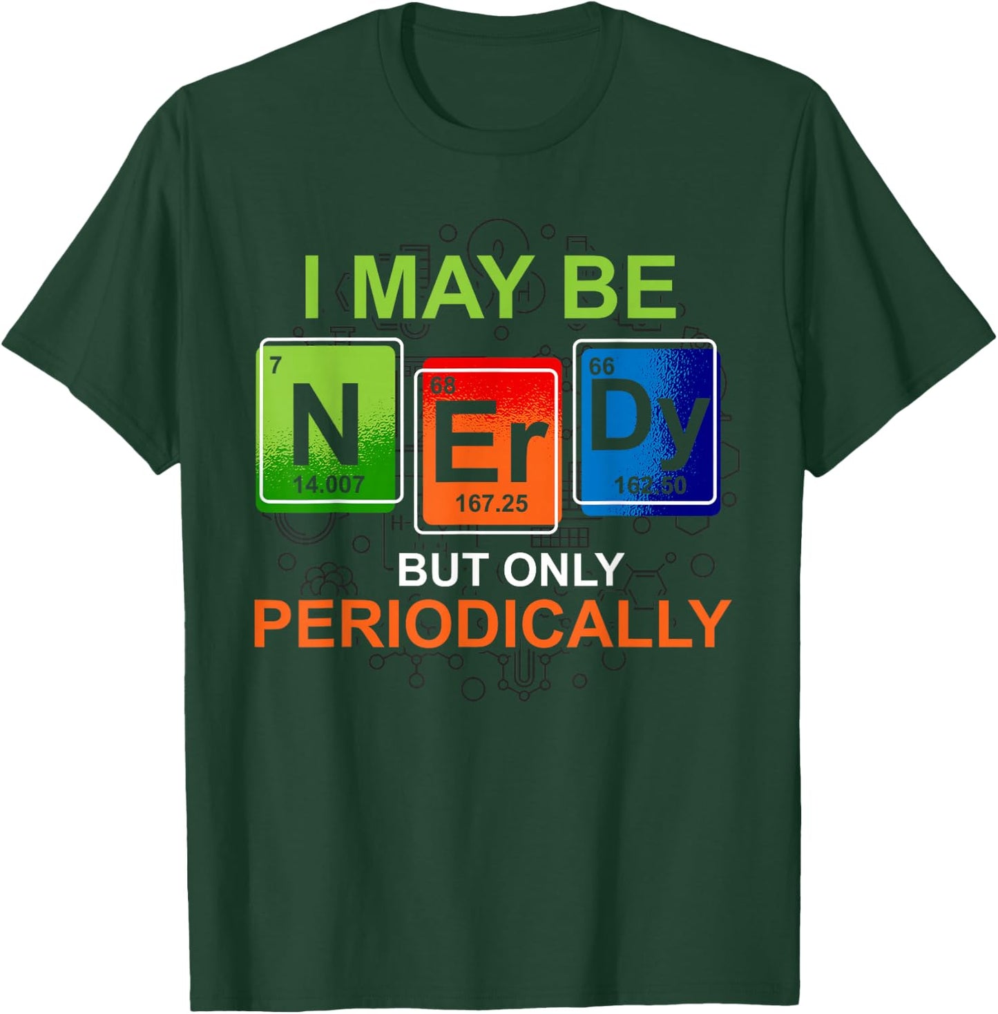 Natural Science Chemist Nerd Laboratory Funny Chemistry T-Shirt - T-Shirt | Forest