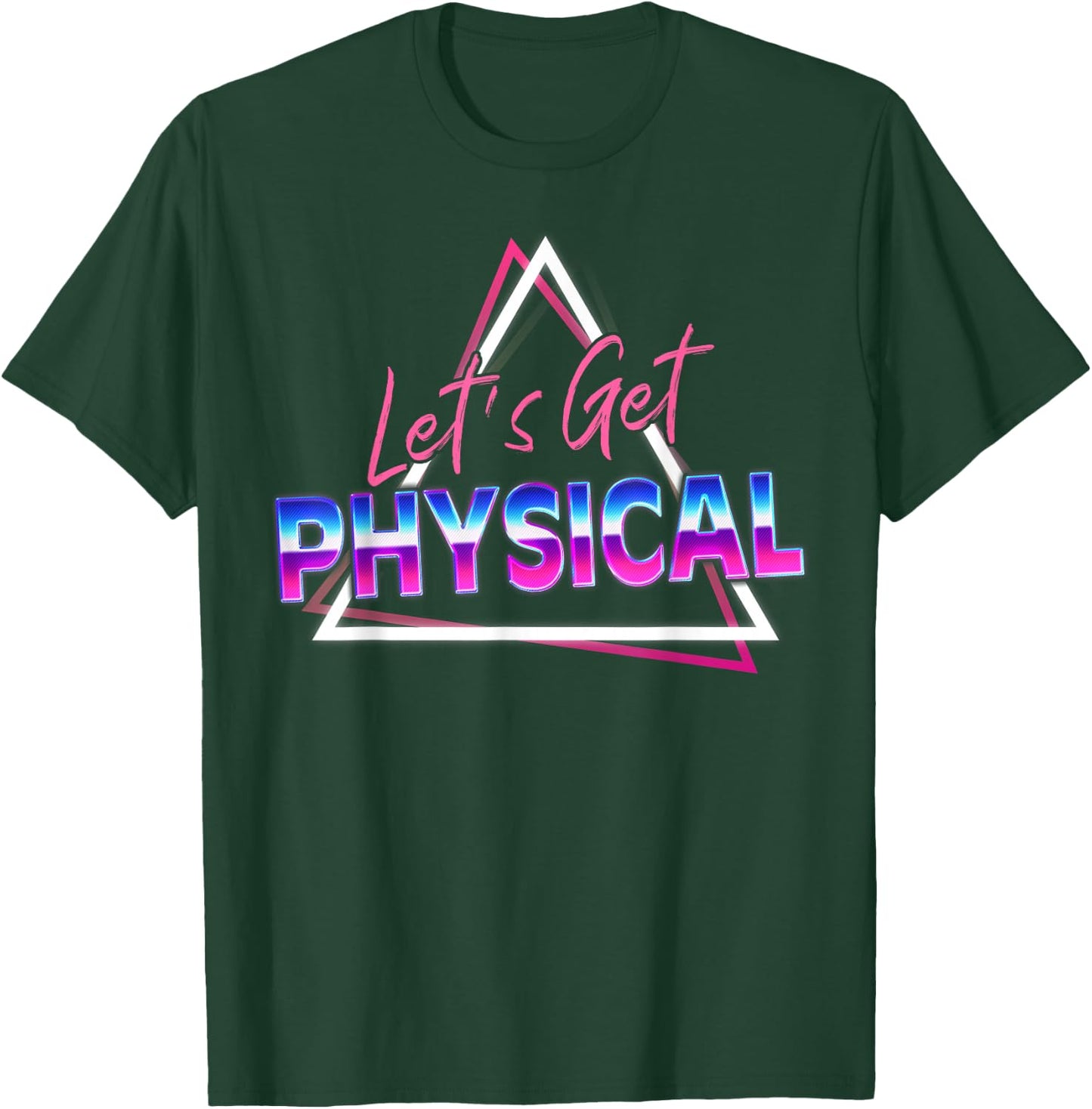 Lets Get Physical 80s Workout Costume Gym Rad 80'S Fitness T-Shirt - T-Shirt | Forest