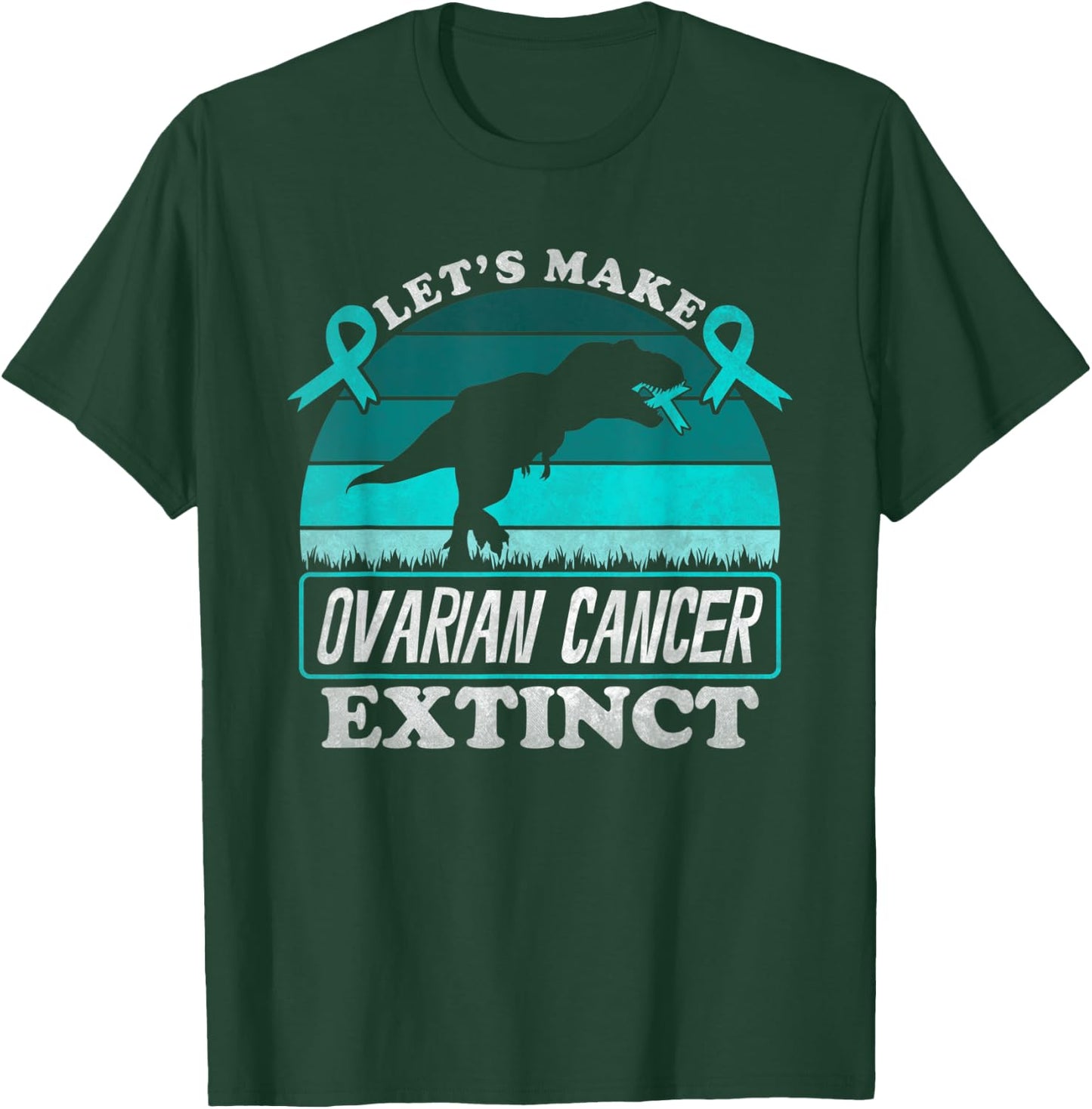 Lets Make Ovarian Cancer Extinct Dinosaur Teal Awareness T-Shirt - T-Shirt | Forest