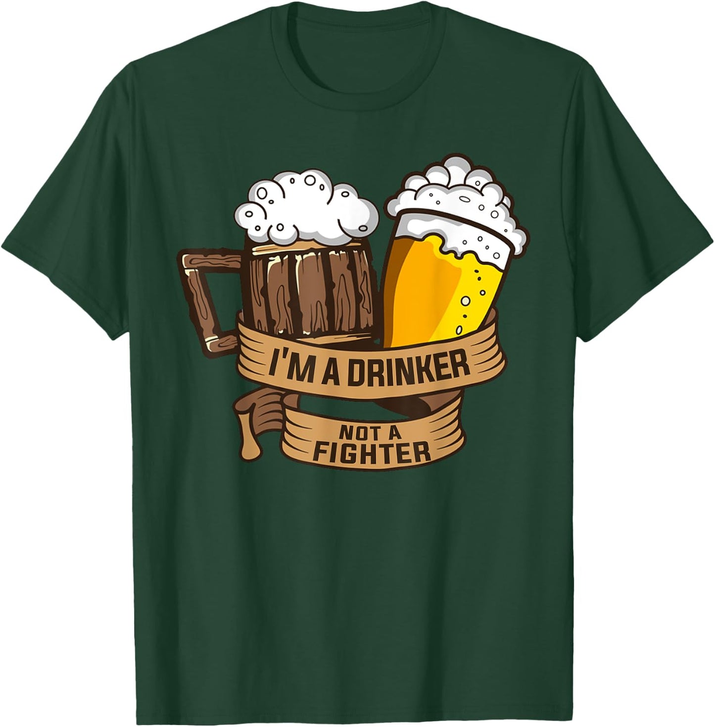 I'm a Drinker Not A Fighter Shirt Funny Beer Lover Gift T-Shirt - T-Shirt | Forest