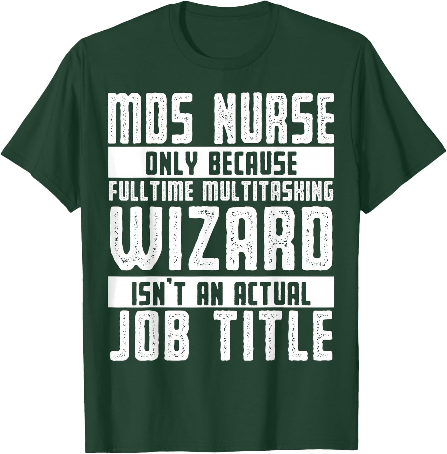 MDS Nurse Apparel - Best Funny Nurses Design T-Shirt - T-Shirt | Forest