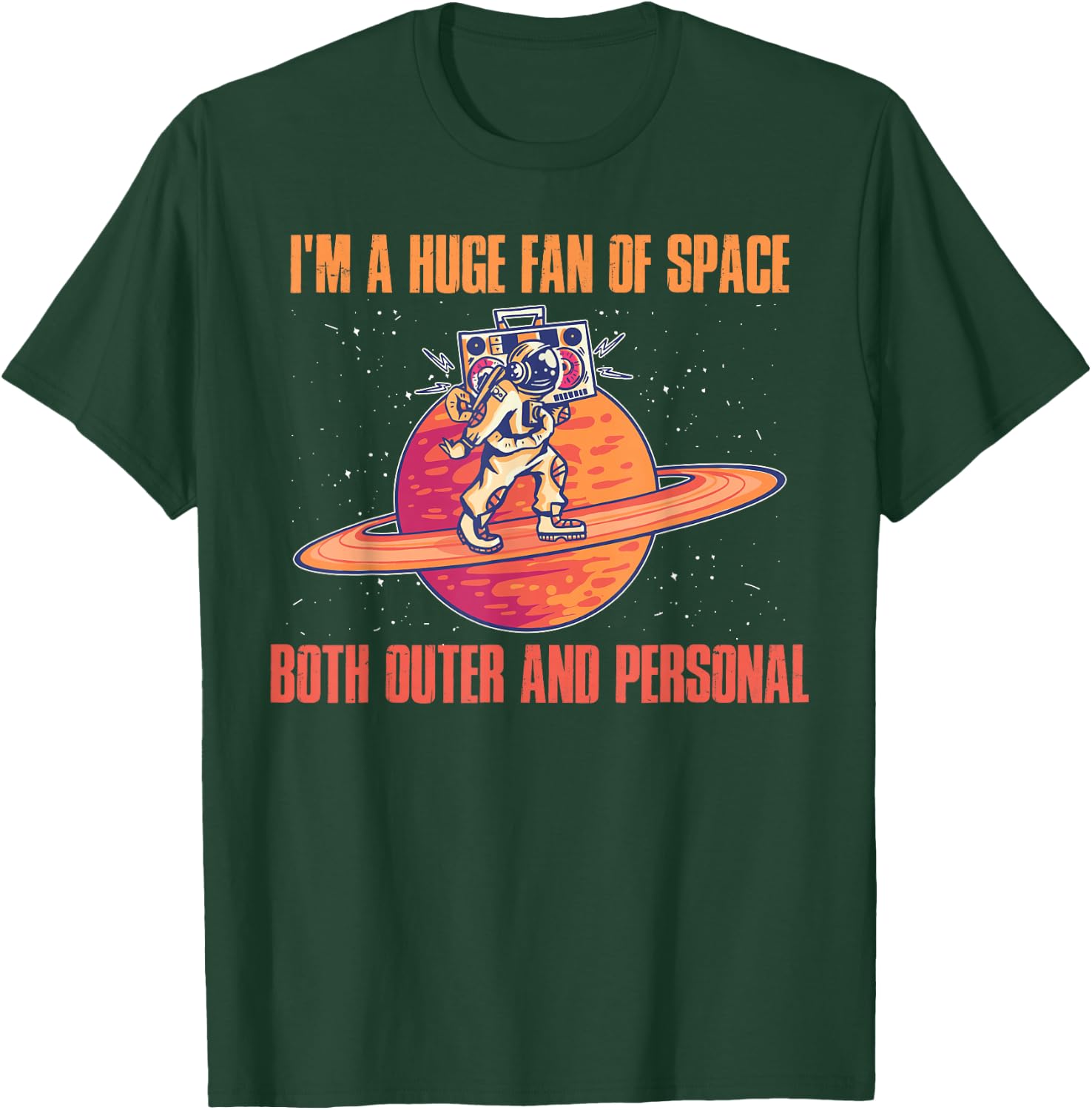 Im A Huge Fan Of Space Both Outer And Personal T-Shirt - T-Shirt | Forest