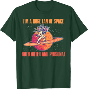 Im A Huge Fan Of Space Both Outer And Personal T-Shirt - T-Shirt | Forest