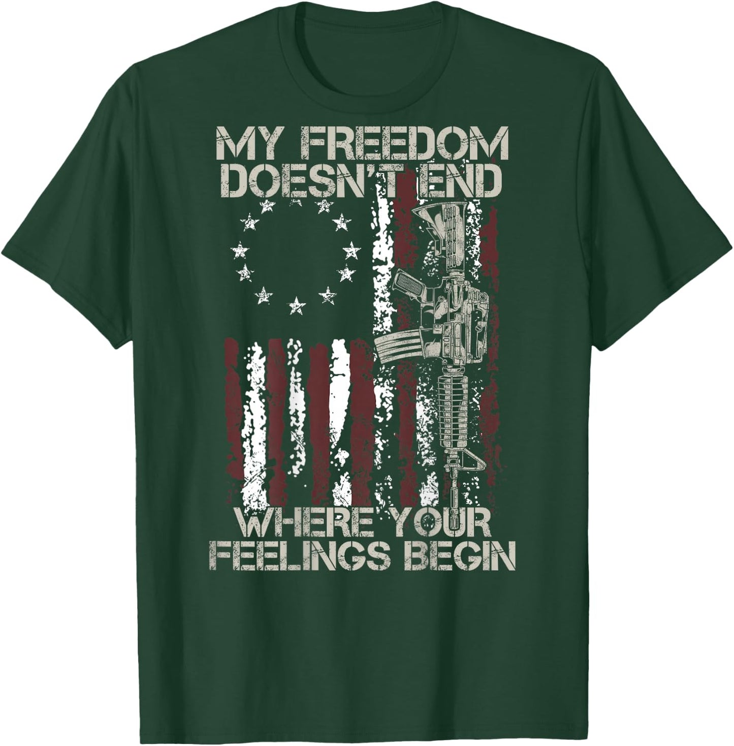My Freedom Doesn't End Where Your Feelings Begin (on back) T-Shirt - T-Shirt | Forest