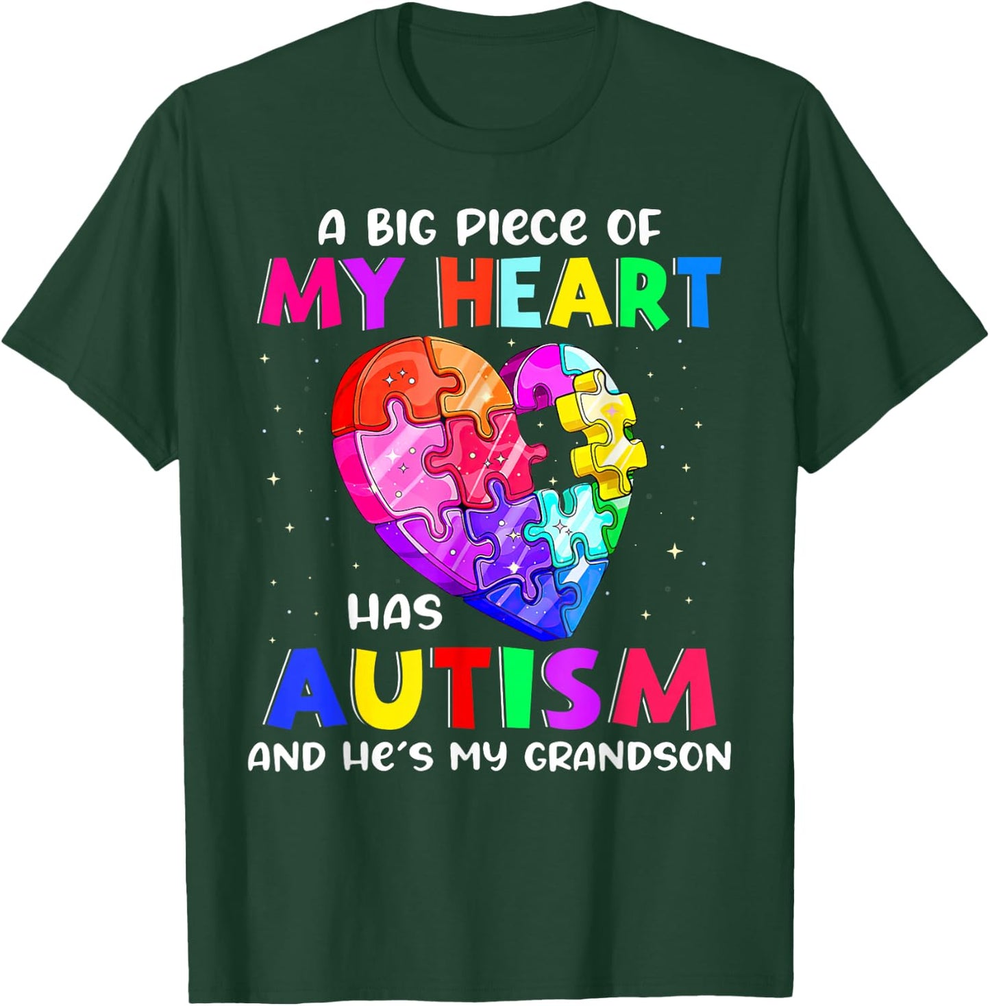 A Big Piece Of My Heart Has Autism and He's My Grandson T-Shirt - T-Shirt | Forest