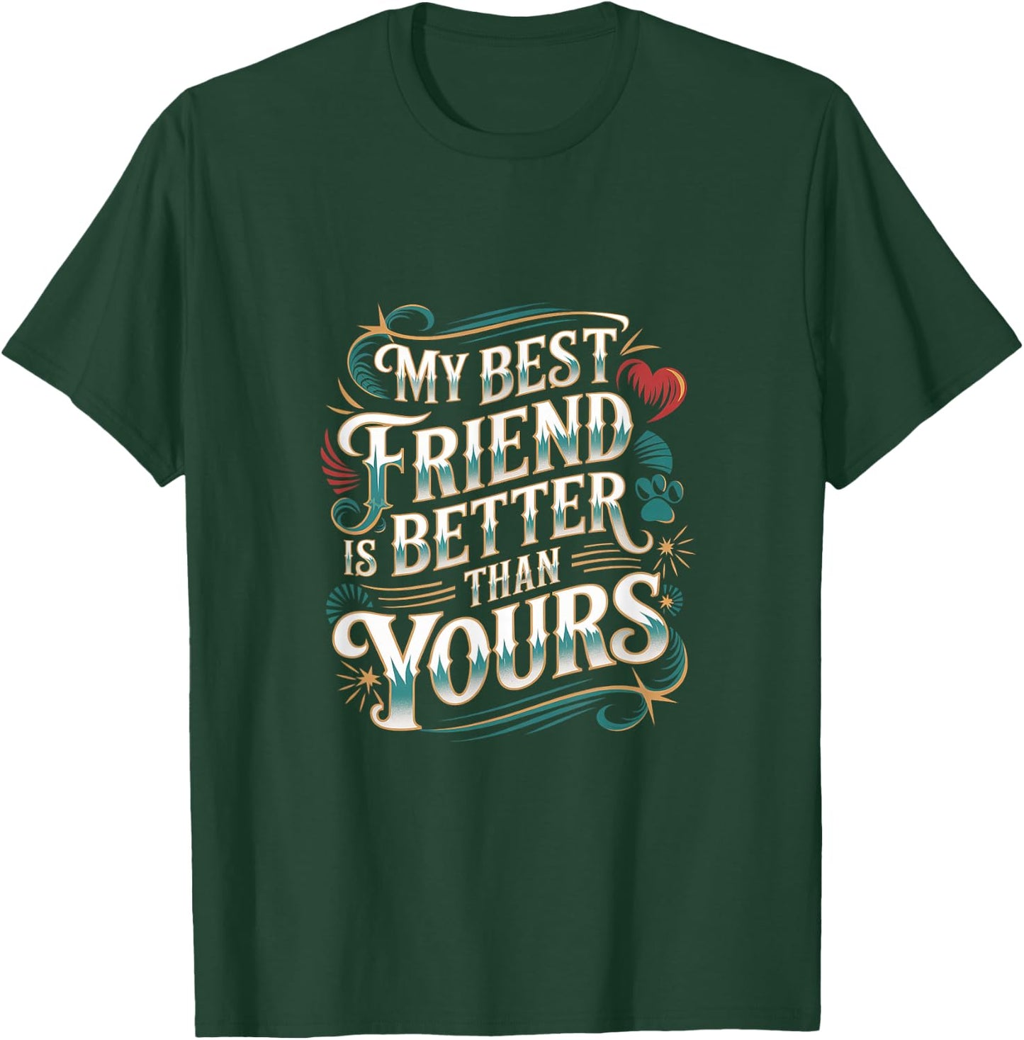 My Best Friend Is Better Than Yours Competitive T-Shirt - T-Shirt | Forest