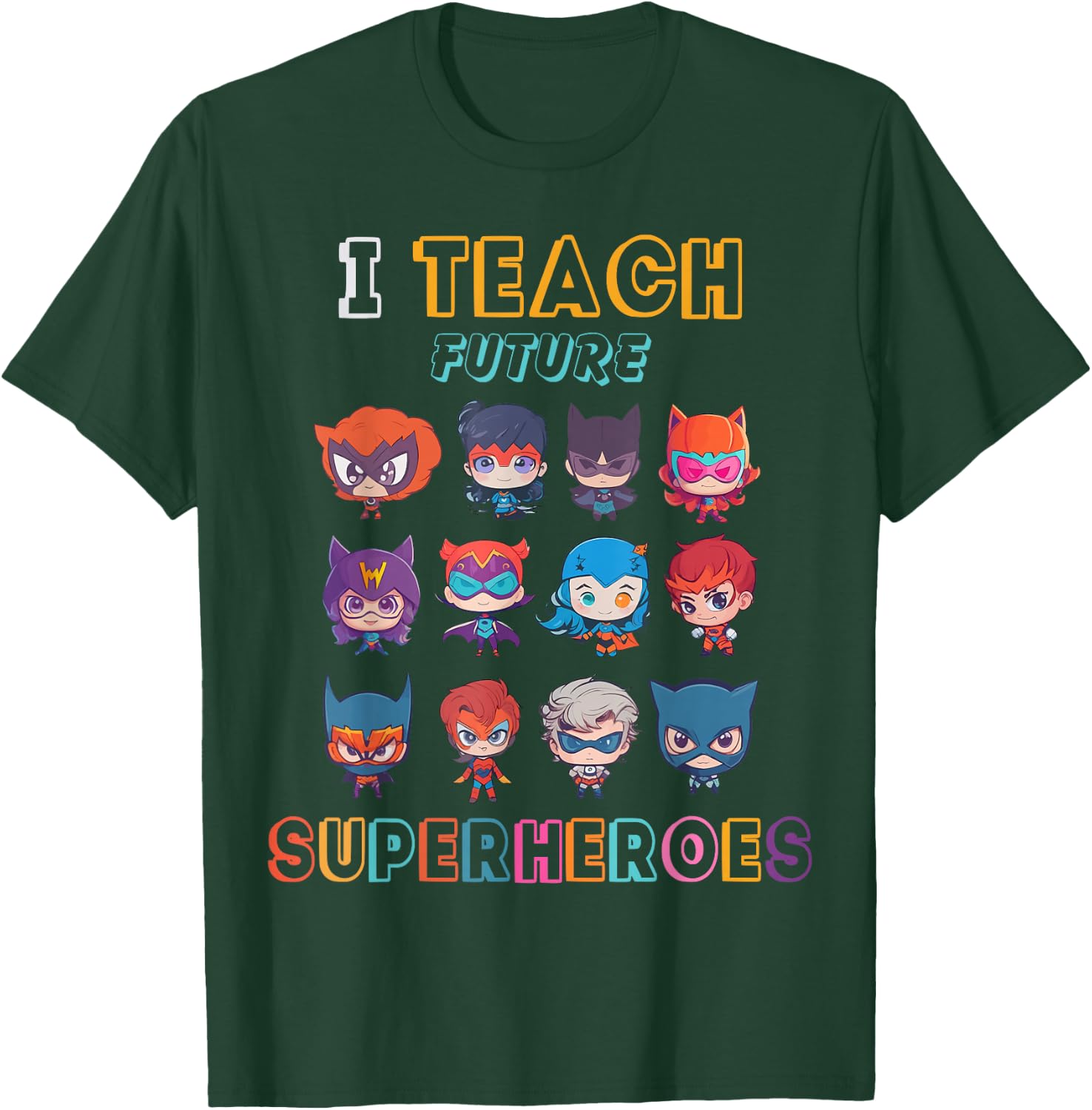 I Teach Future Superheroes School Teacher Kid Funny T-Shirt - T-Shirt | Forest