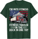 I’m Into Fitness Best Truck Driver Art T-Shirt - T-Shirt | Forest