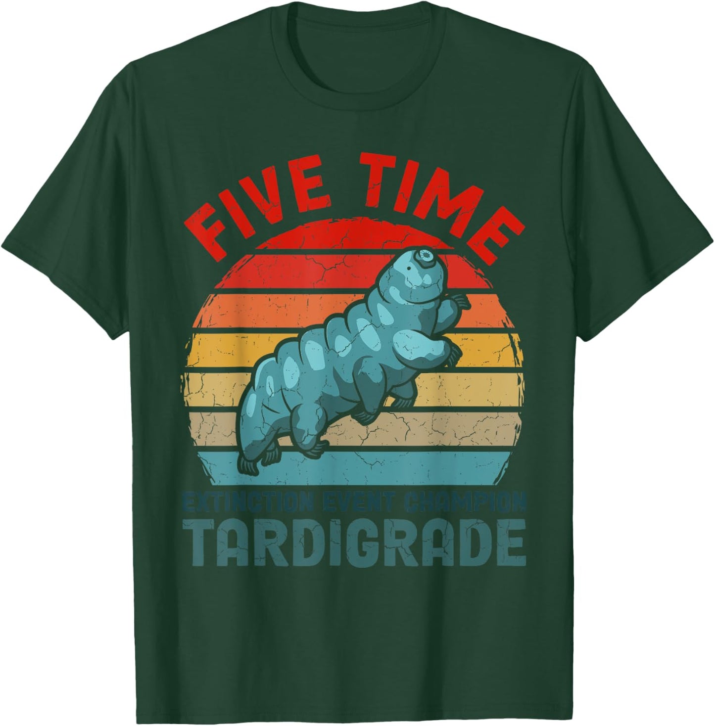Five Time Extinction Event Tardigrade Lovers Microbiologist T-Shirt - T-Shirt | Forest