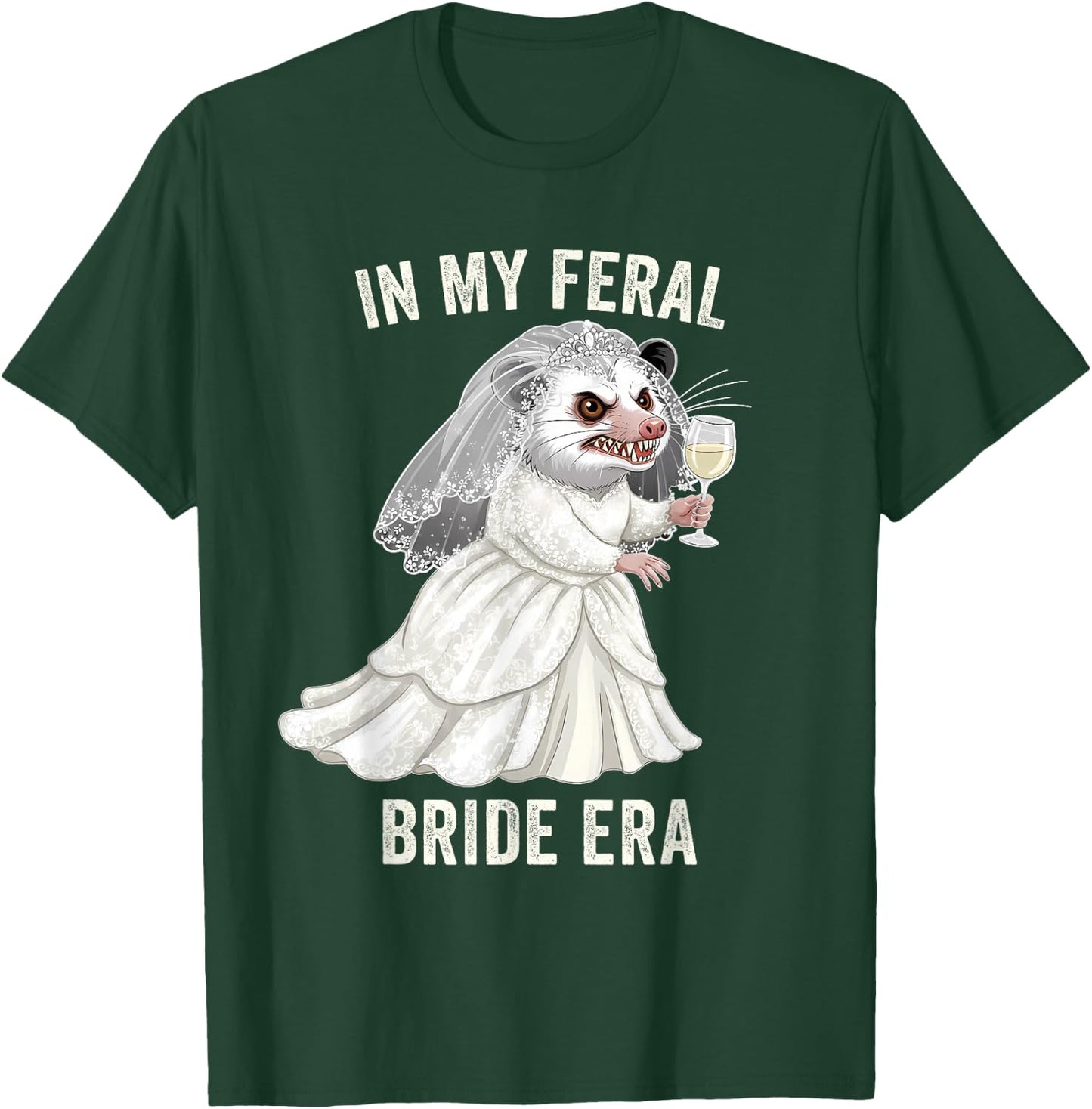 in My Feral Bride Era Funny Wedding Opossum Bachelorette T-Shirt - T-Shirt | Forest