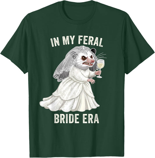 in My Feral Bride Era Funny Wedding Opossum Bachelorette T-Shirt - T-Shirt | Forest