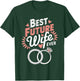 Future Wife Fiancé Fiancee Couple Wedding Newly Engaged T-Shirt - T-Shirt | Forest