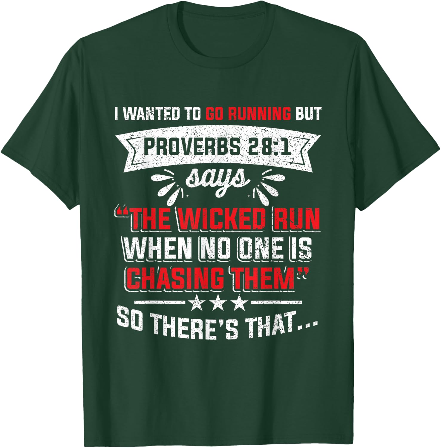 Funny I Wanted To Go Running But Proverbs 28:1 Christian T-Shirt - T-Shirt | Forest