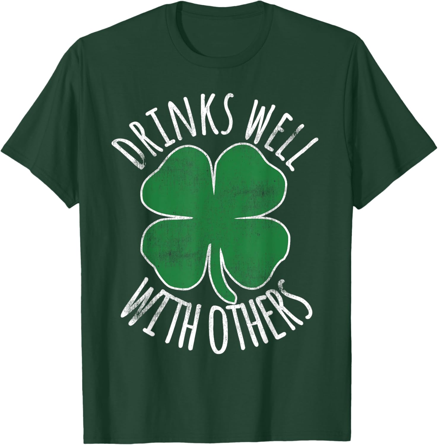 Drinks Well With Others St. Patrick's Day Drunk Beer Funny T-Shirt - T-Shirt | Forest