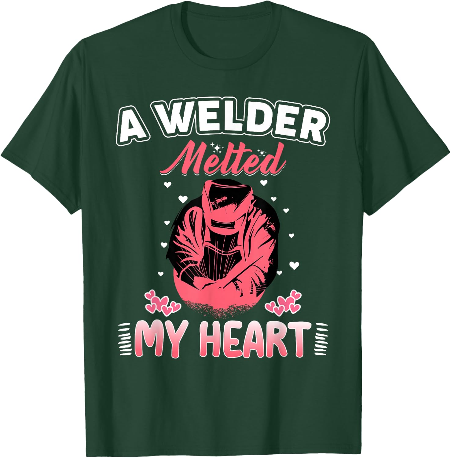 A Welder Melted My Heart Funny Gift Wife Girlfriend T-Shirt - T-Shirt | Forest