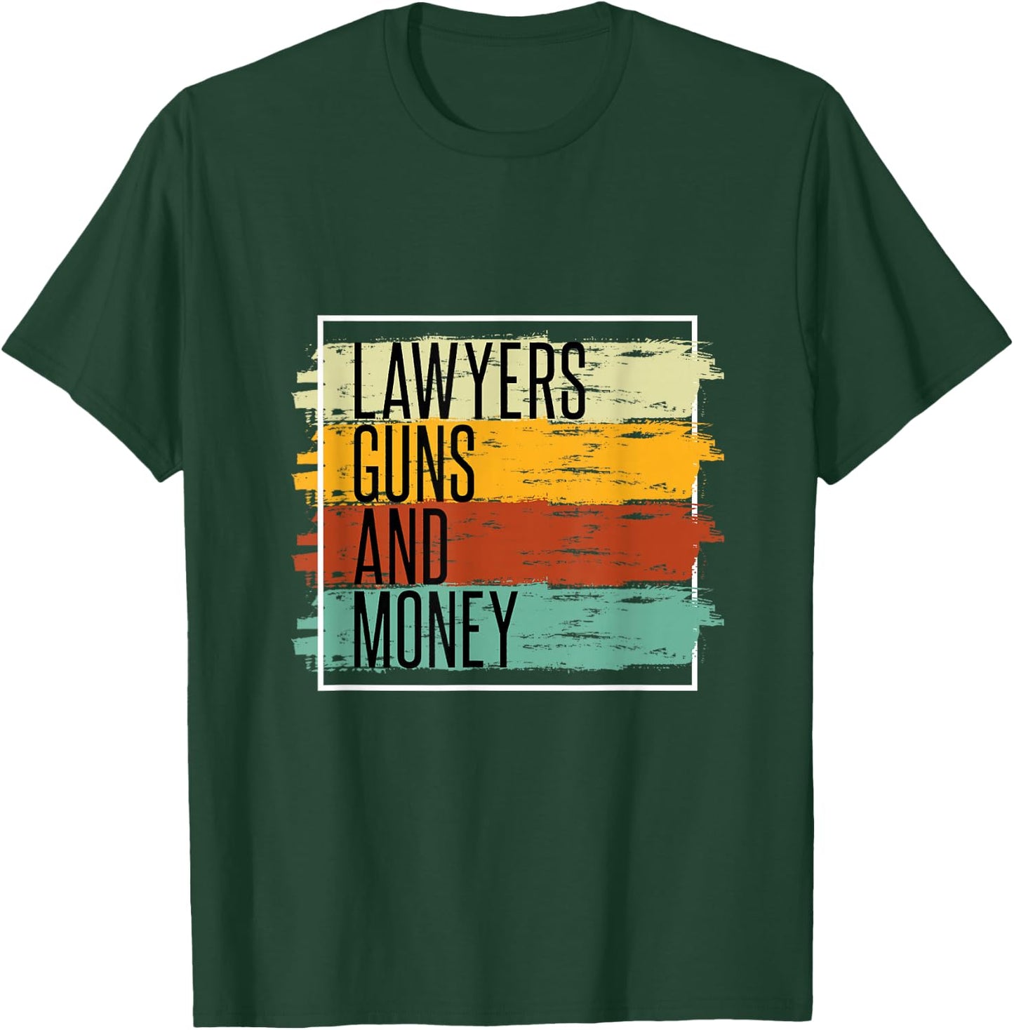 Lawyers guns and money T-Shirt - T-Shirt | Forest