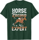 Horse Racing Expert Racer Race Horses T-Shirt - T-Shirt | Forest