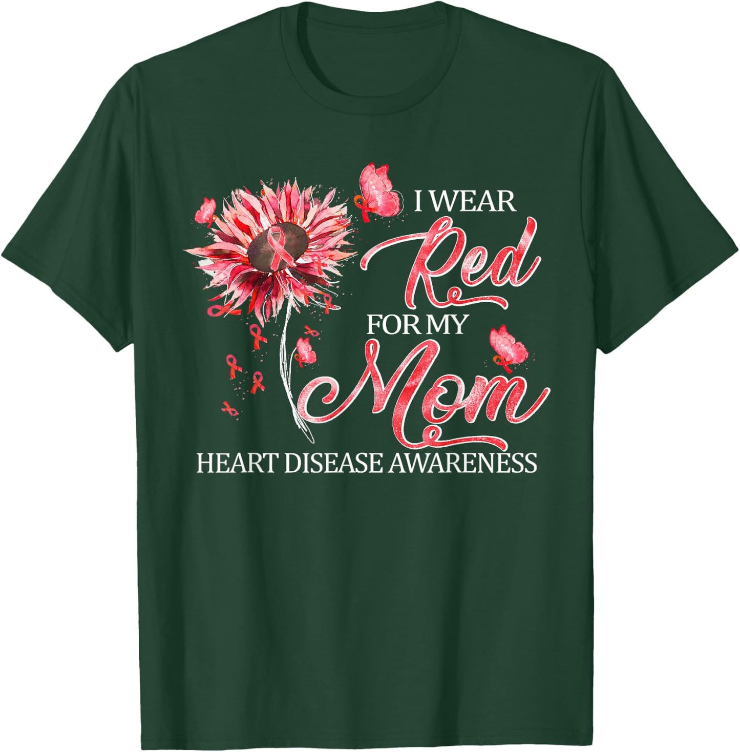 I Wear Red For My Mom Heart Disease Awareness Gifts T-Shirt - T-Shirt | Forest
