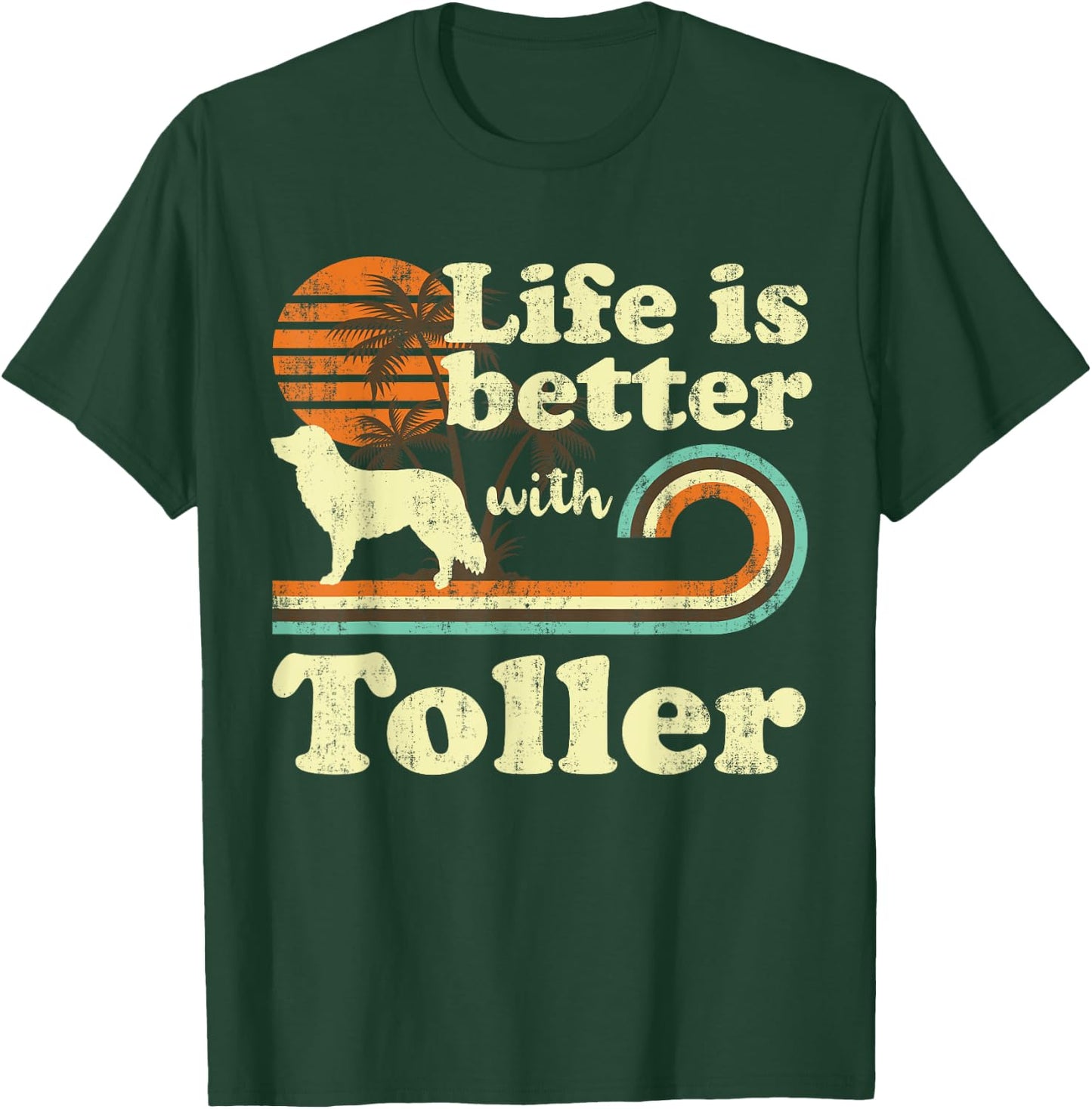 Life Better Nova Scotia Duck Tolling Retriever Toller Vintag T-Shirt - T-Shirt | Forest
