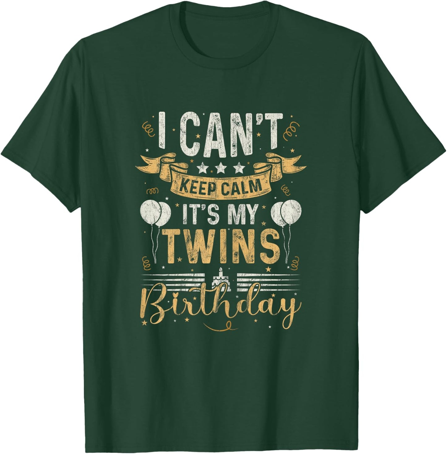 Funny Twin Mom Bday I Can't Keep Calm It's My Twins Birthday T-Shirt - T-Shirt | Forest