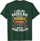 I Like Racks Big My Butt Rubbed My Pork Pulled Pitmaster T-Shirt - T-Shirt | Forest