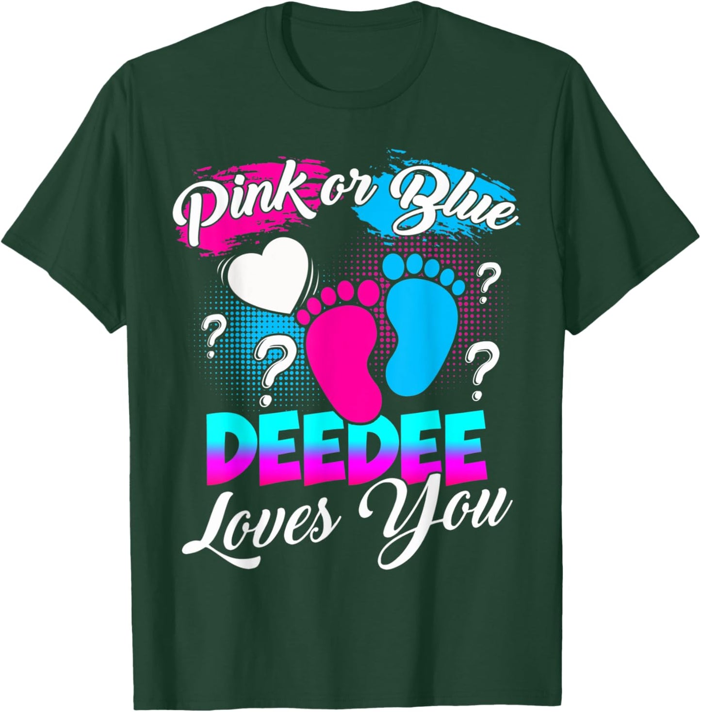 Women Gender Reveal Pink Or Blue Deedee Loves You T-Shirt - T-Shirt | Forest