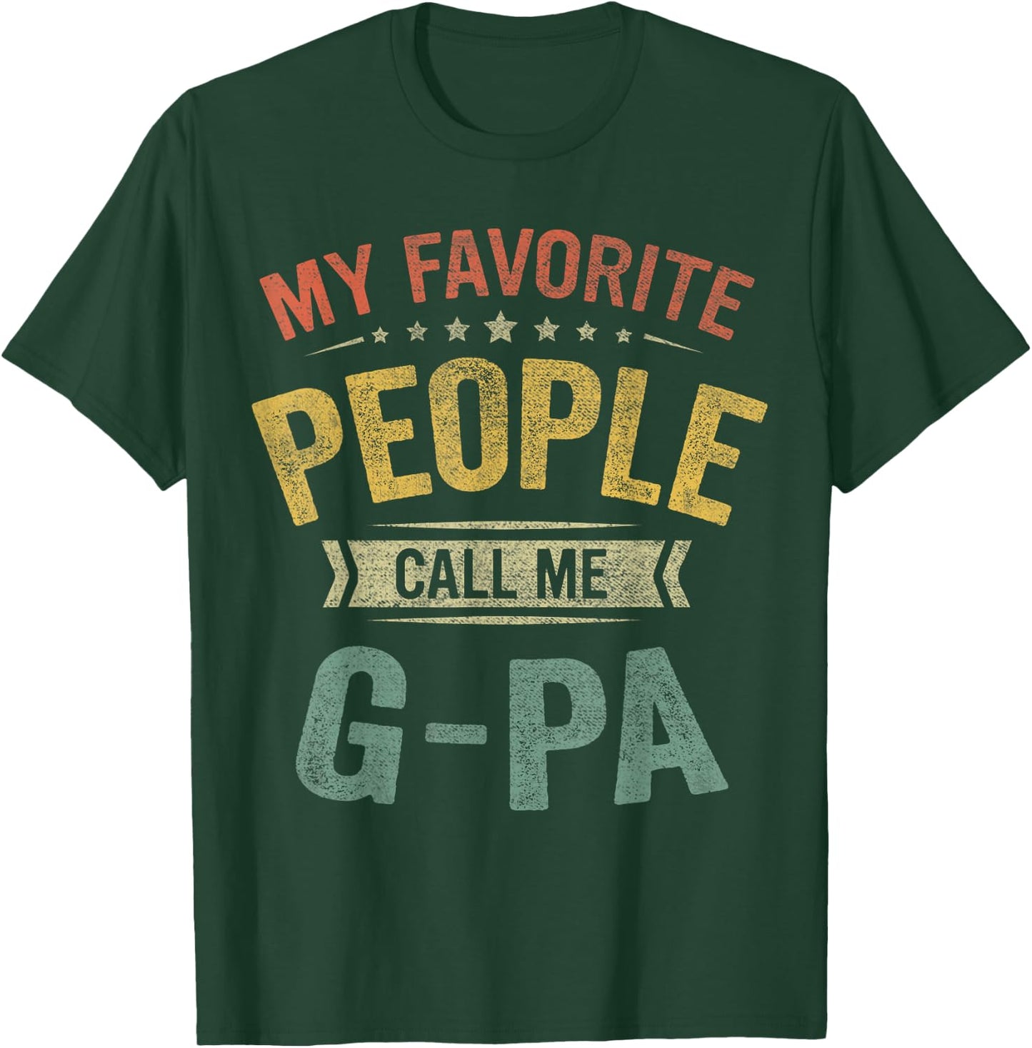 My Favorite People Call Me G-Pa Funny Fathers Day T-Shirt - T-Shirt | Forest